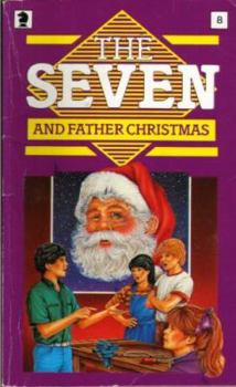 Paperback The Seven and Father Christmas: A New Adventure of the Characters Created by Enid Blyton (NEW SEVEN'S) Book