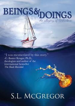 Beings and Doings: An Allegory of God's Love