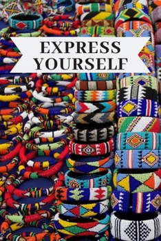 Paperback Express Yourself Notebook: Perfect Gift to Inspire Creative Writers to Express Themselves Book