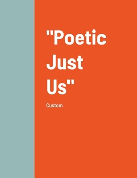 Paperback "Poetic Just Us" Book