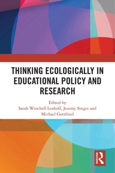 Hardcover Thinking Ecologically in Educational Policy and Research Book