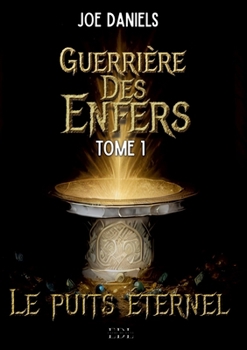 Paperback Guerrière des Enfers: Tome 1: Le puits éternel [French] Book