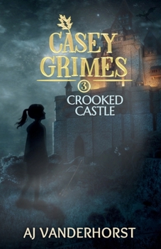 Crooked Castle: A Middle Grade Fantasy Action Adventure (Casey Grimes Book 3)