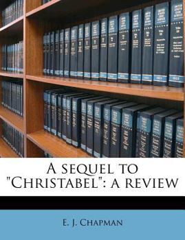 Paperback A Sequel to Christabel: A Review Book