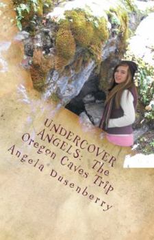 Paperback Undercover Angels: The Oregon Caves Trip Book