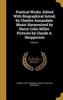 Hardcover Poetical Works. Edited with Biographical Introd. by Charles Annandale. Music Harmonized by Harry Colin Miller. Pictures by Claude A. Shepperson; Volum Book