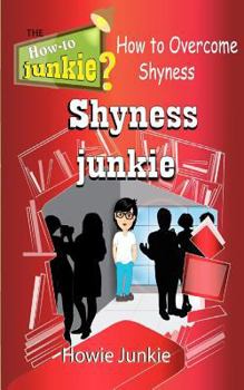 Paperback Shyness Junkie: How to Overcome Shyness Book