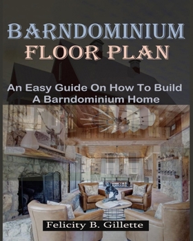 Paperback Barndominium Floor Plan: An Easy Guide On How To Build A Barndominium Home Book