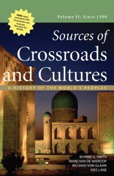 Paperback Sources of Crossroads and Cultures, Volume II: Since 1300: A History of the World's Peoples Book