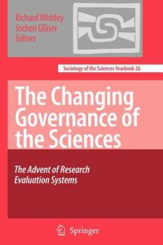The Changing Governance of the Sciences: The Advent of Research Evaluation Systems