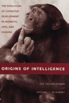 Paperback Origins of Intelligence: The Evolution of Cognitve Development in Monkeys, Apes, and Humans Book