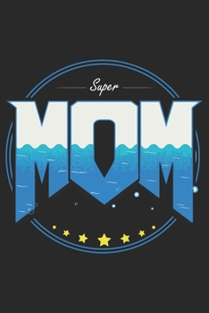 supper mom: Paperback Book With Prompts About What I Love About Mom/ Mothers Day/ Birthday Gifts From Son/Daughter