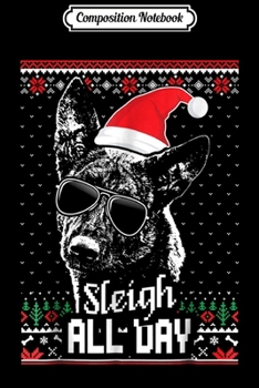 Paperback Composition Notebook: Sleigh all Day Funny Dutch Shepherd Christmas Journal/Notebook Blank Lined Ruled 6x9 100 Pages Book