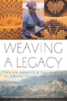Paperback Weaving a Legacy - Paper: Indian Baskets and the People of Owens Valley, California Book