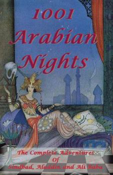 Paperback 1001 Arabian Nights - The Complete Adventures of Sindbad, Aladdin and Ali Baba - Special Edition Book