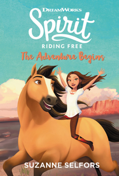 Hardcover Spirit Riding Free: The Adventure Begins Book