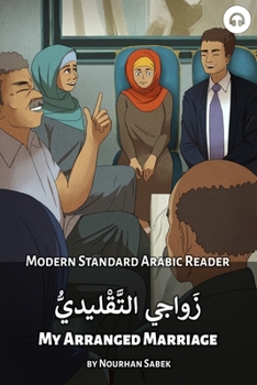 Paperback My Arranged Marriage: Modern Standard Arabic Reader Book