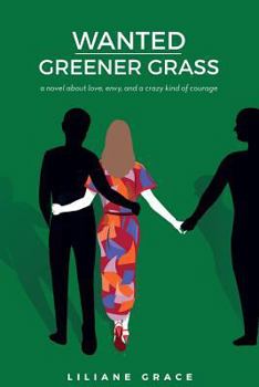 Paperback Wanted - Greener Grass: A novel about love, envy, and a crazy kind of courage Book