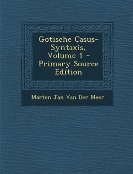 Paperback Gotische Casus-Syntaxis, Volume 1 [Dutch] Book