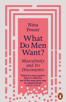 Paperback What Do Men Want?: Masculinity and Its Discontents Book