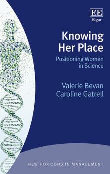 Hardcover Knowing Her Place: Positioning Women in Science (New Horizons in Management series) Book