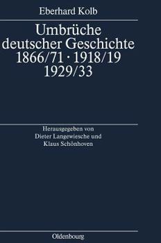 Hardcover Umbrüche deutscher Geschichte 1866/71 - 1918/19 - 1929/33 [German] Book
