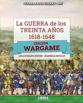 Paperback La Guerra de los Treinta años 1618-1648: Edición Wargame [Spanish] Book