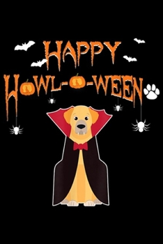 Happy hwl- -ween: Funny Golden Retriever Halloween Costume Dog Owner Walkers  Journal/Notebook Blank Lined Ruled 6x9 100 Pages