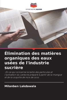 Paperback Élimination des matières organiques des eaux usées de l'industrie sucrière [French] Book