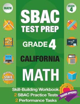 Paperback Sbac Test Prep Grade 4 California Math: Smarter Balanced Practice Tests California, Grade 4 Math Common Core California, Caaspp California Test Grade Book