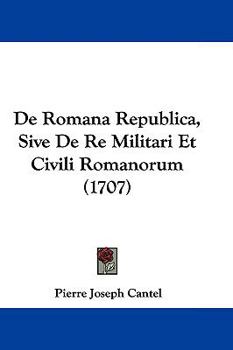 Hardcover de Romana Republica, Sive de Re Militari Et Civili Romanorum (1707) Book