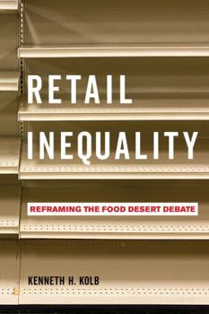 Paperback Retail Inequality: Reframing the Food Desert Debate Book