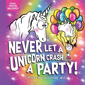 Hardcover Never Let a Unicorn Crash a Party Book