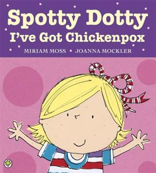 Spotty Dotty, I've Got Chickenpox
