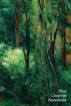Cezanne Notebook: Forest Journal - 100-Page Beautiful Lined Art Notebook - 6 X 9 Artsy Journal Notebook (Art Masterpieces)