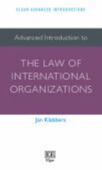 Paperback Advanced Introduction to the Law of International Organizations (Elgar Advanced Introductions series) Book