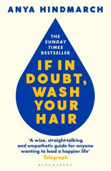 Hardcover If In Doubt, Wash Your Hair: A Manual for Life Book