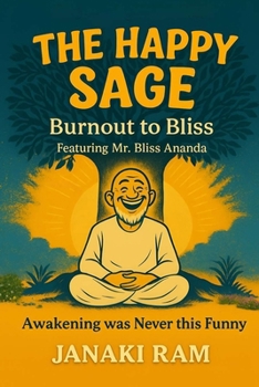 Paperback The Happy Sage Burnout to Bliss: Awakening Was Never This Funny Book