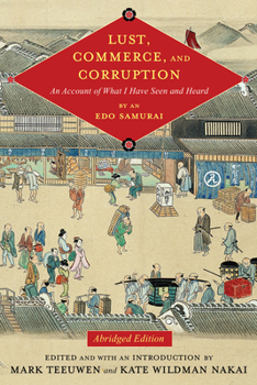 Lust, Commerce, and Corruption: An Account of What I Have Seen and Heard, by an Edo Samurai