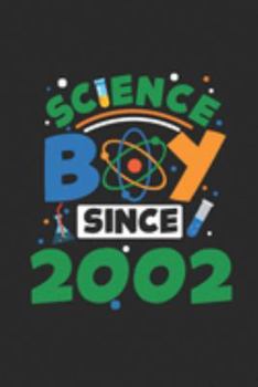Science Boy Since 2002: Dotted Bullet Grid Notebook / Journal (6 X 9) – Science Student and Scientist Birthday Gift Idea