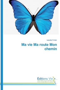 Paperback Ma vie Ma route Mon chemin [French] Book