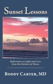 Sunset Lessons: Reflections on Light and Love from the Darkest of Places