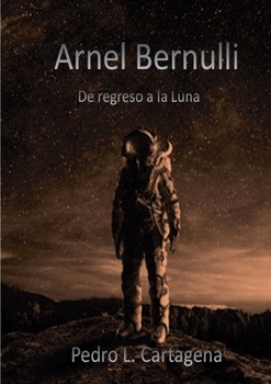 Paperback Arnel Bernulli, de regreso a la Luna [Spanish] Book