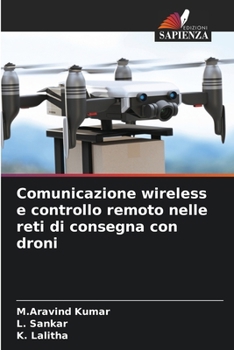 Comunicazione wireless e controllo remoto nelle reti di consegna con droni (Italian Edition)