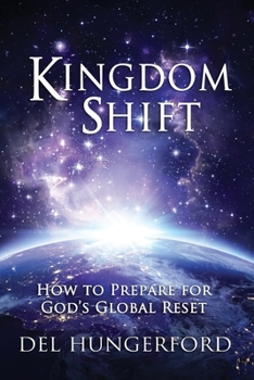 Paperback Kingdom Shift: How to Prepare for God's Global Reset Book