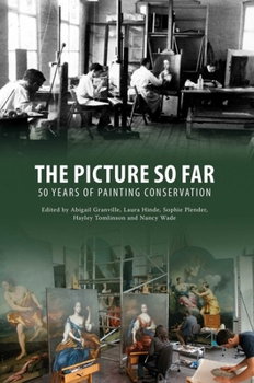 Paperback The Picture So Far: 50 Years of Painting Conservation Book