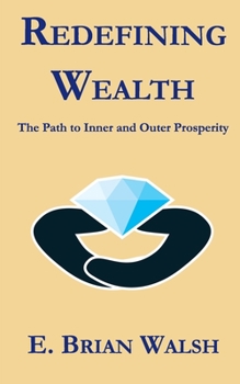 Paperback Redefining Wealth: The Road to Inner and Outer Prosperity Book