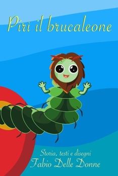 Paperback Pirì il brucaleone: libro illustrato a colori per bambini [Italian] Book