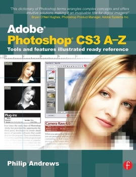 Paperback Adobe Photoshop Cs3 A-Z: Tools and Features Illustrated Ready Reference Book