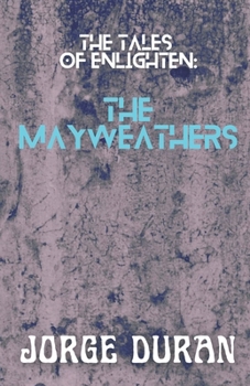 Paperback The Tales of Enlighten: The Mayweathers Book